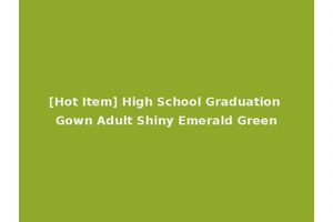 [Hot Item] High School Graduation Gown Adult Shiny Emerald Green