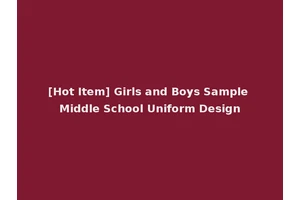 [Hot Item] Girls and Boys Sample Middle School Uniform Design
