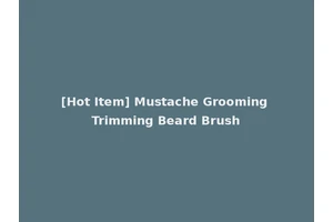 [Hot Item] Mustache Grooming Trimming Beard Brush