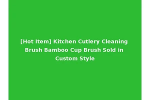 [Hot Item] Kitchen Cutlery Cleaning Brush Bamboo Cup Brush Sold in Custom Style