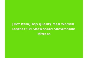 [Hot Item] Top Quality Men Women Leather Ski Snowboard Snowmobile Mittens