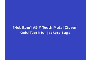 [Hot Item] #5 Y Teeth Metal Zipper Gold Teeth for Jackets Bags