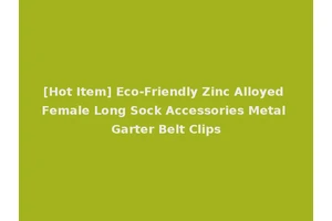 [Hot Item] Eco-Friendly Zinc Alloyed Female Long Sock Accessories Metal Garter Belt Clips