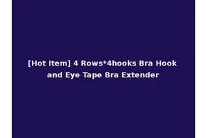 [Hot Item] 4 Rows*4hooks Bra Hook and Eye Tape Bra Extender