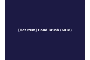 [Hot Item] Hand Brush (6018)