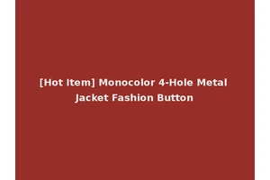 [Hot Item] Monocolor 4-Hole Metal Jacket Fashion Button