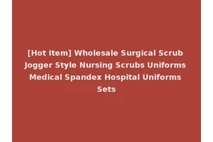 [Hot Item] Wholesale Surgical Scrub Jogger Style Nursing Scrubs Uniforms Medical Spandex Hospital Uniforms Sets