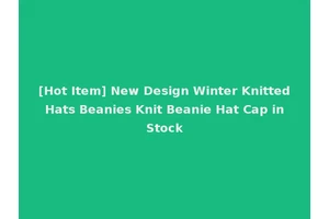 [Hot Item] New Design Winter Knitted Hats Beanies Knit Beanie Hat Cap in Stock