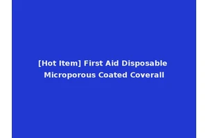 [Hot Item] First Aid Disposable Microporous Coated Coverall