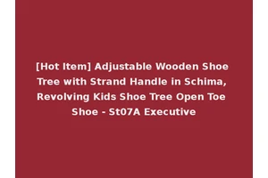 [Hot Item] Adjustable Wooden Shoe Tree with Strand Handle in Schima, Revolving Kids Shoe Tree Open Toe Shoe - St07A Executive