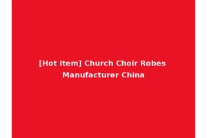 [Hot Item] Church Choir Robes Manufacturer China