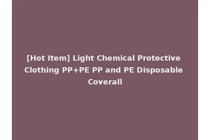 [Hot Item] Light Chemical Protective Clothing PP+PE PP and PE Disposable Coverall