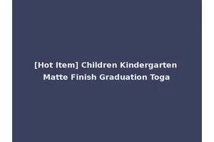 [Hot Item] Children Kindergarten Matte Finish Graduation Toga