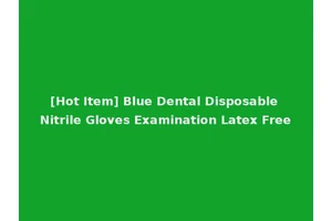 [Hot Item] Blue Dental Disposable Nitrile Gloves Examination Latex Free