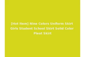 [Hot Item] Nine Colors Uniform Skirt Girls Student School Skirt Solid Color Pleat Skirt