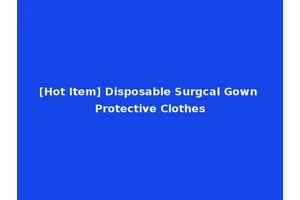 [Hot Item] Disposable Surgcal Gown Protective Clothes