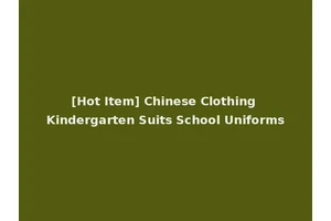 [Hot Item] Chinese Clothing Kindergarten Suits School Uniforms