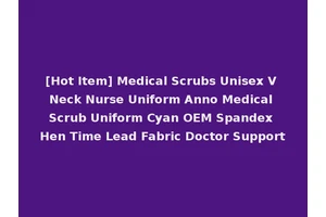 [Hot Item] Medical Scrubs Unisex V Neck Nurse Uniform Anno Medical Scrub Uniform Cyan OEM Spandex Hen Time Lead Fabric Doctor Support