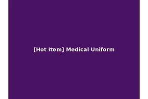 [Hot Item] Medical Uniform