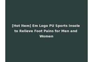 [Hot Item] Em Logo PU Sports Insole to Relieve Foot Pains for Men and Women