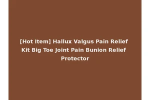 [Hot Item] Hallux Valgus Pain Relief Kit Big Toe Joint Pain Bunion Relief Protector