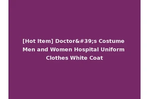 [Hot Item] Doctor's Costume Men and Women Hospital Uniform Clothes White Coat