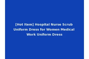 [Hot Item] Hospital Nurse Scrub Uniform Dress for Women Medical Work Uniform Dress