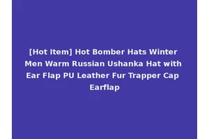 [Hot Item] Hot Bomber Hats Winter Men Warm Russian Ushanka Hat with Ear Flap PU Leather Fur Trapper Cap Earflap