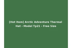 [Hot Item] Arctic Adventure Thermal Hat - Model Tp21 - Free Size