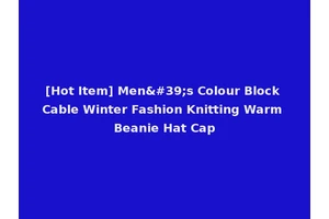 [Hot Item] Men's Colour Block Cable Winter Fashion Knitting Warm Beanie Hat Cap