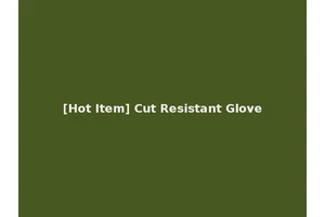 [Hot Item] Cut Resistant Glove