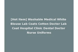 [Hot Item] Washable Medical White Blouse Lab Coats Cotton Doctor Lab Coat Hospital Clinic Dental Doctor Nurse Uniforms