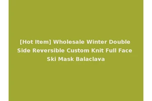 [Hot Item] Wholesale Winter Double Side Reversible Custom Knit Full Face Ski Mask Balaclava