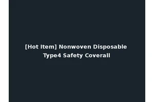 [Hot Item] Nonwoven Disposable Type4 Safety Coverall