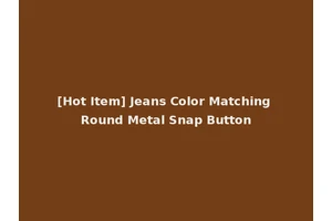 [Hot Item] Jeans Color Matching Round Metal Snap Button