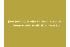 [Hot Item] Quickdry Fit Wear Hospital Uniform Scrubs Medical Uniform Set