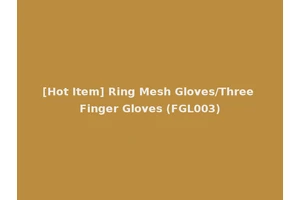 [Hot Item] Ring Mesh Gloves/Three Finger Gloves (FGL003)
