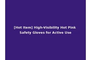 [Hot Item] High-Visibility Hot Pink Safety Gloves for Active Use