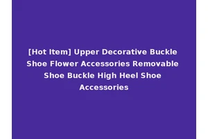 [Hot Item] Upper Decorative Buckle Shoe Flower Accessories Removable Shoe Buckle High Heel Shoe Accessories