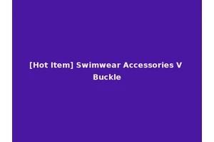 [Hot Item] Swimwear Accessories V Buckle