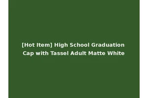 [Hot Item] High School Graduation Cap with Tassel Adult Matte White