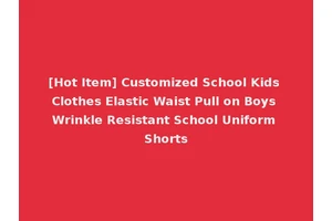 [Hot Item] Customized School Kids Clothes Elastic Waist Pull on Boys Wrinkle Resistant School Uniform Shorts