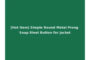 [Hot Item] Simple Round Metal Prong Snap Rivet Button for Jacket
