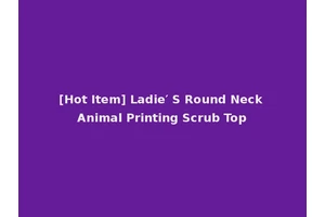 [Hot Item] Ladie′ S Round Neck Animal Printing Scrub Top