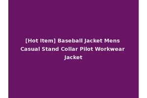 [Hot Item] Baseball Jacket Mens Casual Stand Collar Pilot Workwear Jacket