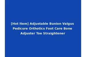 [Hot Item] Adjustable Bunion Valgus Pedicure Orthotics Foot Care Bone Adjuster Toe Straightener