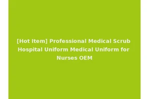 [Hot Item] Professional Medical Scrub Hospital Uniform Medical Uniform for Nurses OEM