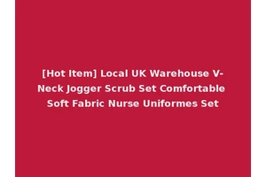 [Hot Item] Local UK Warehouse V-Neck Jogger Scrub Set Comfortable Soft Fabric Nurse Uniformes Set