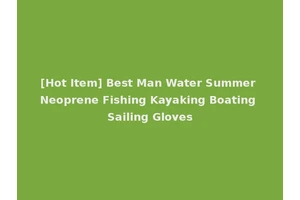[Hot Item] Best Man Water Summer Neoprene Fishing Kayaking Boating Sailing Gloves