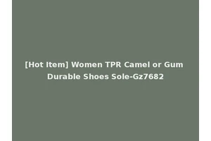 [Hot Item] Women TPR Camel or Gum Durable Shoes Sole-Gz7682